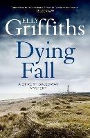 Dying Fall: A spooky, gripping read from a bestselling author (Dr Ruth Galloway Mysteries 5) - Elly Griffiths - cover