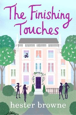 The Finishing Touches: a laugh-out-loud romantic comedy with a vintage twist - Hester Browne - cover