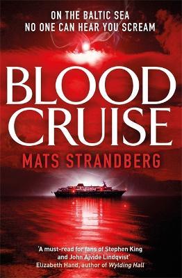 Blood Cruise: A thrilling chiller from the 'Swedish Stephen King' - Mats Strandberg - cover