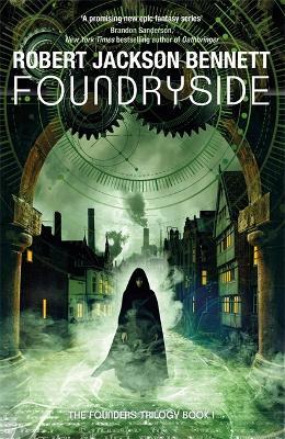 Foundryside: the heart-pounding first book in the Founders Trilogy - Robert Jackson Bennett - cover