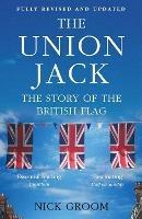The Union Jack: The Story of the British Flag - Nick Groom - cover