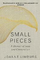 Small Pieces: A Memoir of Loss and Consolation
