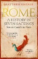 Rome: A History in Seven Sackings - Matthew Kneale - cover