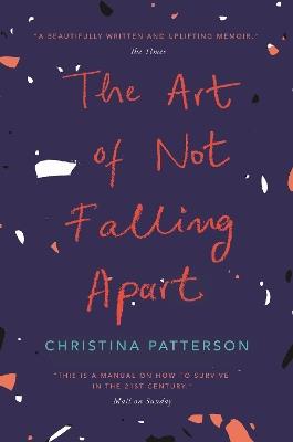 The Art of Not Falling Apart - Christina Patterson - cover