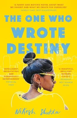 The One Who Wrote Destiny - Nikesh Shukla - cover