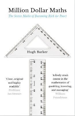 Million Dollar Maths: The Secret Maths of Becoming Rich (or Poor) - Hugh Barker - cover