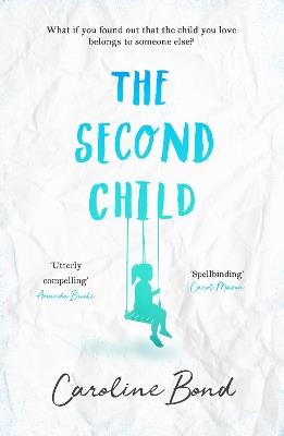 The Second Child: A breath-taking debut novel about the bond of family and the limits of love - Caroline Bond - cover