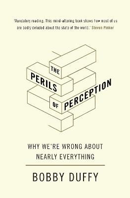 The Perils of Perception: Why We're Wrong About Nearly Everything - Bobby Duffy - cover