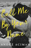 Libro in inglese Call Me By Your Name Andre Aciman