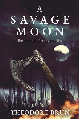 A Savage Moon - Theodore Brun - cover