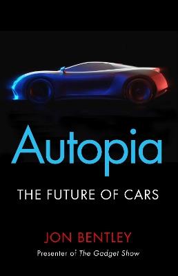 Autopia: The Future of Cars - Jon Bentley - cover