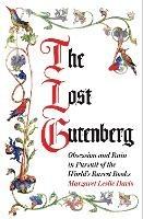 The Lost Gutenberg: Obsession and Ruin in Pursuit of the World’s Rarest Books