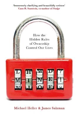 Mine!: How the Hidden Rules of Ownership Control Our Lives - Michael Heller,James Salzman - cover