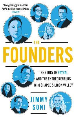 The Founders: Elon Musk, Peter Thiel and the Story of PayPal - Jimmy Soni - cover