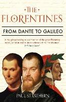 The Florentines: From Dante to Galileo - Paul Strathern - cover