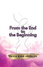 From the End to the Beginning