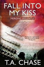 Merging Violently: Fall into My Kiss