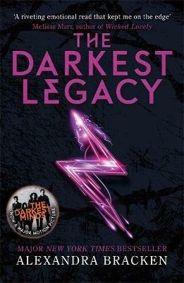 A Darkest Minds Novel: The Darkest Legacy: Book Four in the heart-stopping dystopian series from the bestselling author of LORE - Alexandra Bracken - cover
