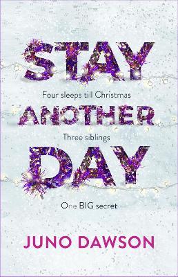 Stay Another Day: The Christmas Romance from the Sunday Times Bestseller - Juno Dawson - cover