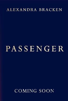 Passenger: Book 1: A riveting time-slip YA romantasy from the bestselling author of Lore - Alexandra Bracken - cover