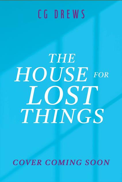 The House for Lost Things - C G Drews - ebook