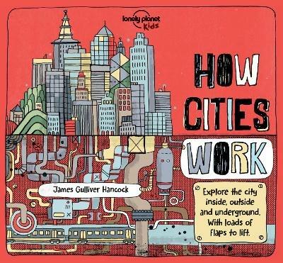 Lonely Planet Kids How Cities Work - Lonely Planet Kids,Jen Feroze,Jen Feroze - cover