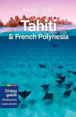 Lonely Planet Tahiti & French Polynesia - Lonely Planet,Celeste Brash,Jean-Bernard Carillet - cover