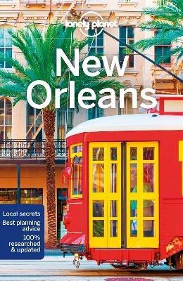 Lonely Planet New Orleans - Lonely Planet,Adam Karlin,Ray Bartlett - cover