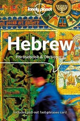 Lonely Planet Hebrew Phrasebook & Dictionary - Lonely Planet,Gordana & Ivan Ivetac,Piotr Czajkowski - cover