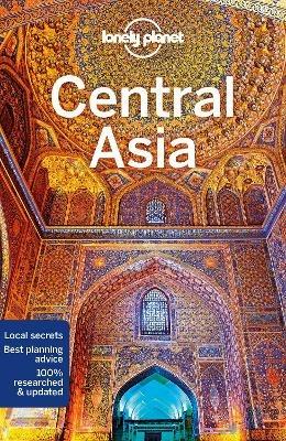Lonely Planet Central Asia - Lonely Planet,Stephen Lioy,Anna Kaminski - cover
