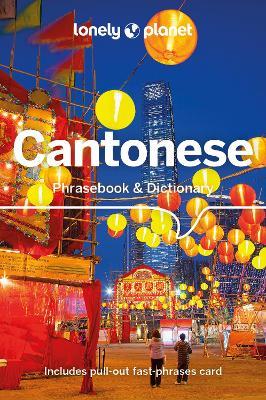 Lonely Planet Cantonese Phrasebook & Dictionary - Lonely Planet,Chiu-yee Cheung,Tao Li - cover