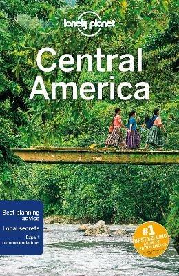 Lonely Planet Central America - Lonely Planet,Ashley Harrell,Isabel Albiston - cover
