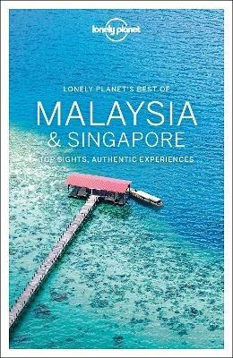 Lonely Planet Best of Malaysia & Singapore - Lonely Planet,Brett Atkinson,Lindsay Brown - cover