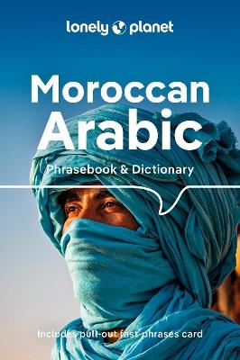 Lonely Planet Moroccan Arabic Phrasebook & Dictionary - Lonely Planet,Bichr Andjar,Dan Bacon - cover