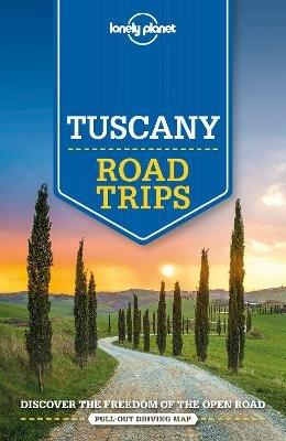 Lonely Planet Tuscany Road Trips - Lonely Planet,Duncan Garwood,Virginia Maxwell - cover