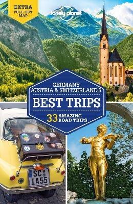 Lonely Planet Germany, Austria & Switzerland's Best Trips - Lonely Planet,Marc Di Duca,Anthony Ham - cover