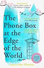 The Phone Box at the Edge of the World: An unforgettable, moving novel of loss, love and hope, inspired by true events