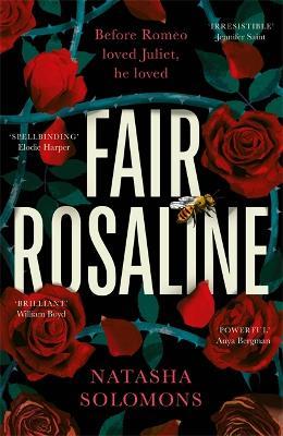 Fair Rosaline: Fierce. Fair. Forgotten. This is no love story . . . - Natasha Solomons - cover