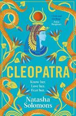 Cleopatra: The captivating, unmissable new retelling of the story of the legendary Egyptian queen. Meet the real woman behind the myth