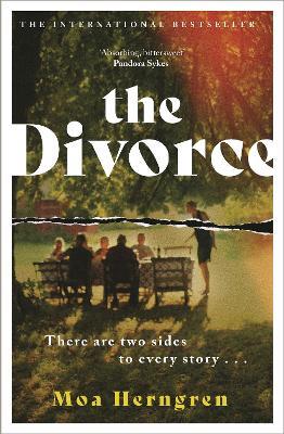 The Divorce: The utterly addictive family drama - sure to cause a stir in book clubs and living rooms everywhere - Moa Herngren - cover