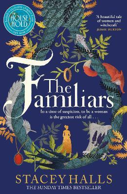 The Familiars: The dark, captivating Sunday Times bestseller and original break-out witch-lit novel - Stacey Halls - cover