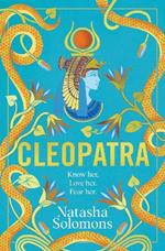 Cleopatra: The captivating, unmissable new retelling of the story of the legendary Egyptian queen. Meet the real woman behind the myth