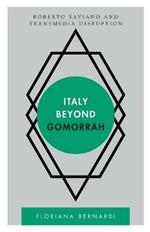 Italy beyond Gomorrah: Roberto Saviano and Transmedia Disruption