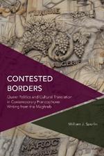 Contested Borders: Queer Politics and Cultural Translation in Contemporary Francophone Writing from the Maghreb