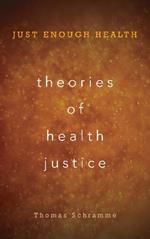 Theories of Health Justice: Just Enough Health