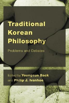 Traditional Korean Philosophy: Problems and Debates - cover