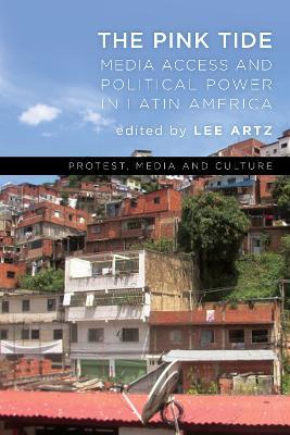 The Pink Tide: Media Access and Political Power in Latin America - cover
