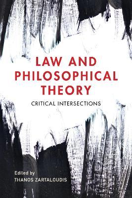 Law and Philosophical Theory: Critical Intersections - cover