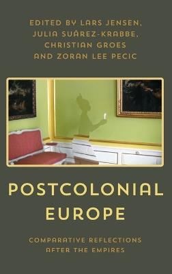 Postcolonial Europe: Comparative Reflections after the Empires - cover