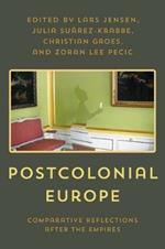 Postcolonial Europe: Comparative Reflections after the Empires